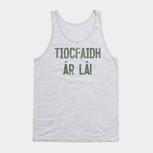 Tiocfaidh ár lá / Our Day Will Come // Faded Typography Design Tank Top